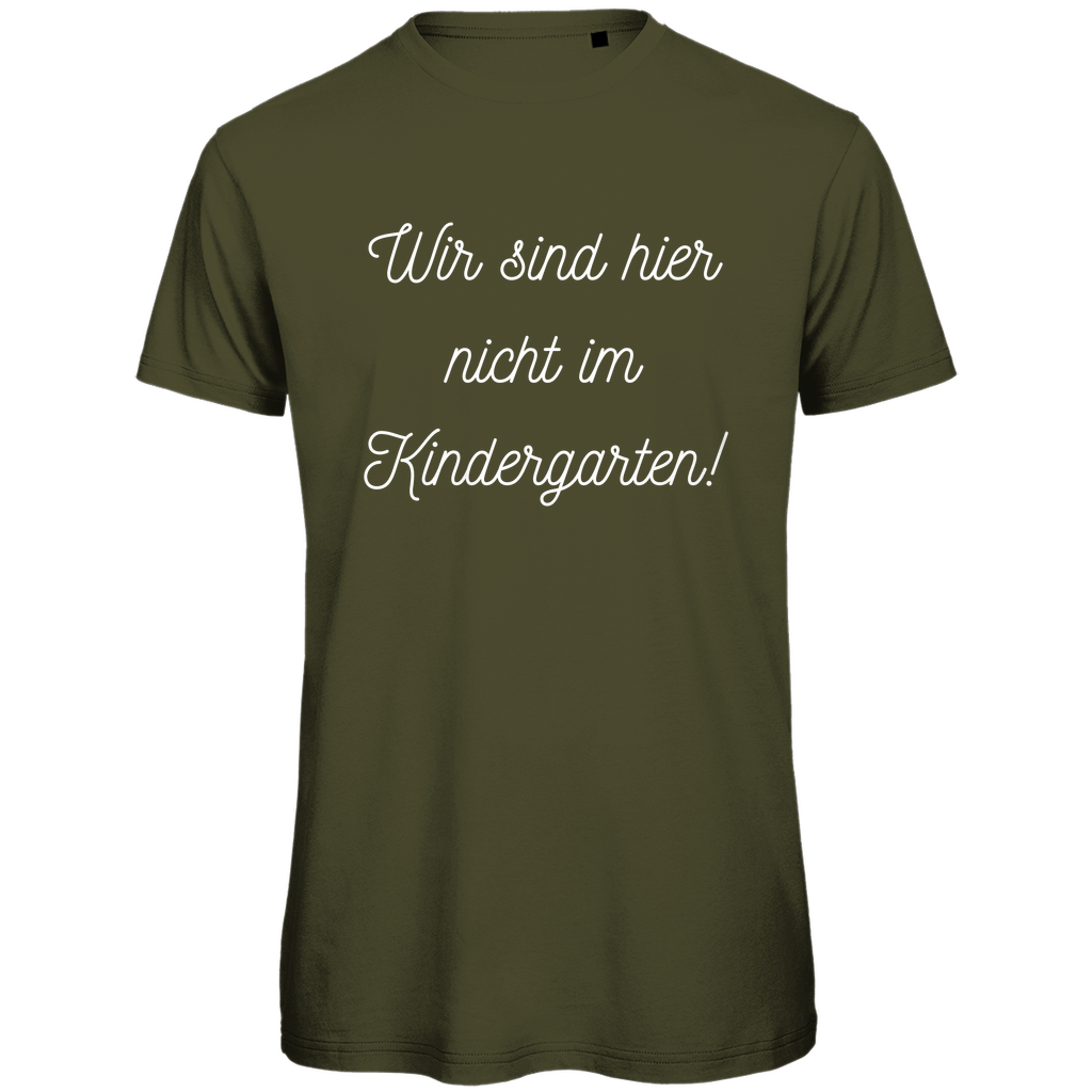 Herren T-Shirt "Wir sind hier nicht im Kindergarten" - Grafikmagie