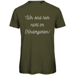 Herren T-Shirt "Wir sind hier nicht im Kindergarten" - Grafikmagie