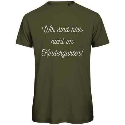 Herren T-Shirt "Wir sind hier nicht im Kindergarten" - Grafikmagie