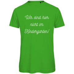 Herren T-Shirt "Wir sind hier nicht im Kindergarten" - Grafikmagie