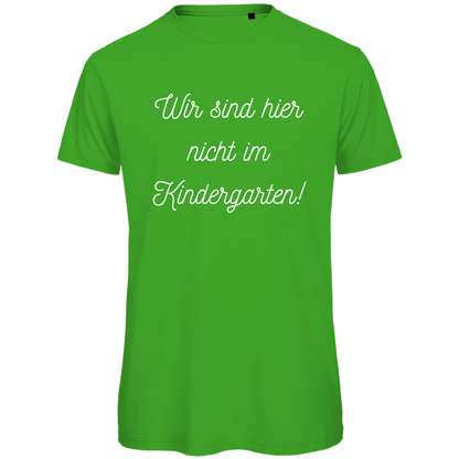 Herren T-Shirt "Wir sind hier nicht im Kindergarten" - Grafikmagie