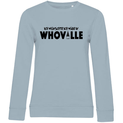 Damen Bio Sweatshirt "Ich wünschte ich wär in Whoville" - Grafikmagie