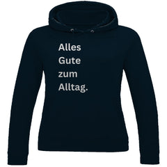 Damen Hoodie "Alles Gute zum Alltag." - Grafikmagie