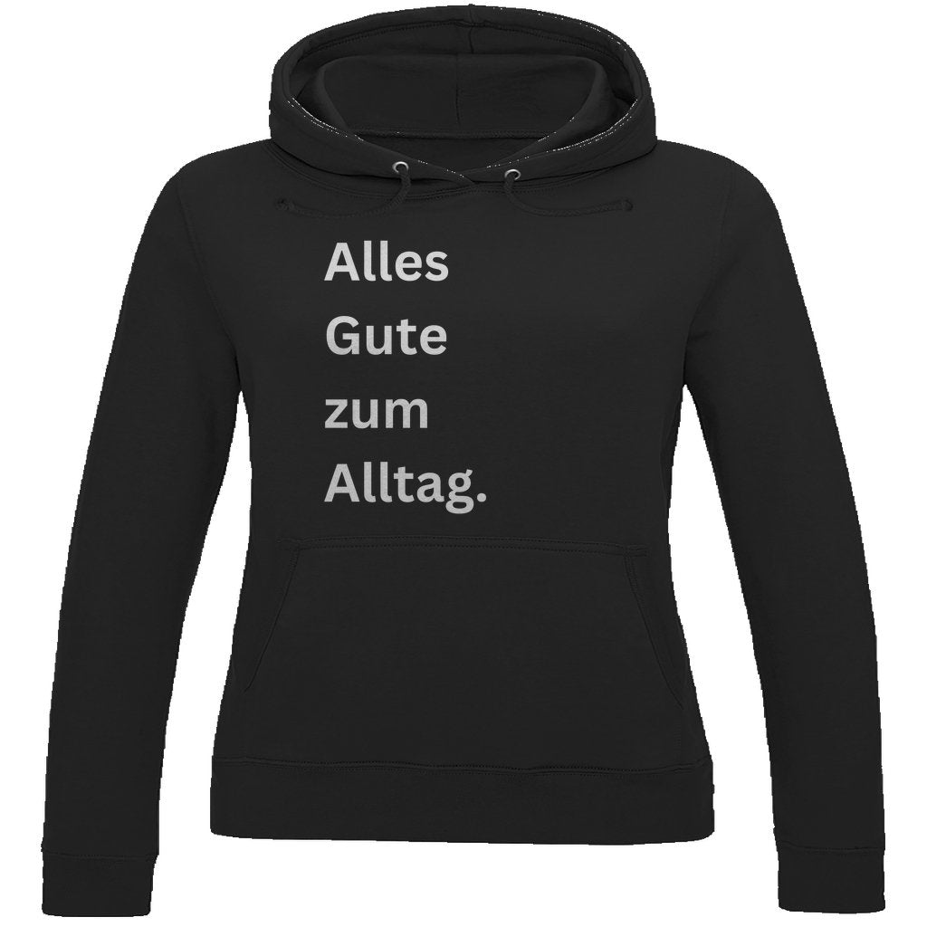 Damen Hoodie "Alles Gute zum Alltag." - Grafikmagie