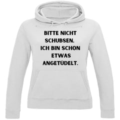 Damen Hoodie "Bitte nicht Schubsen..." - Grafikmagie