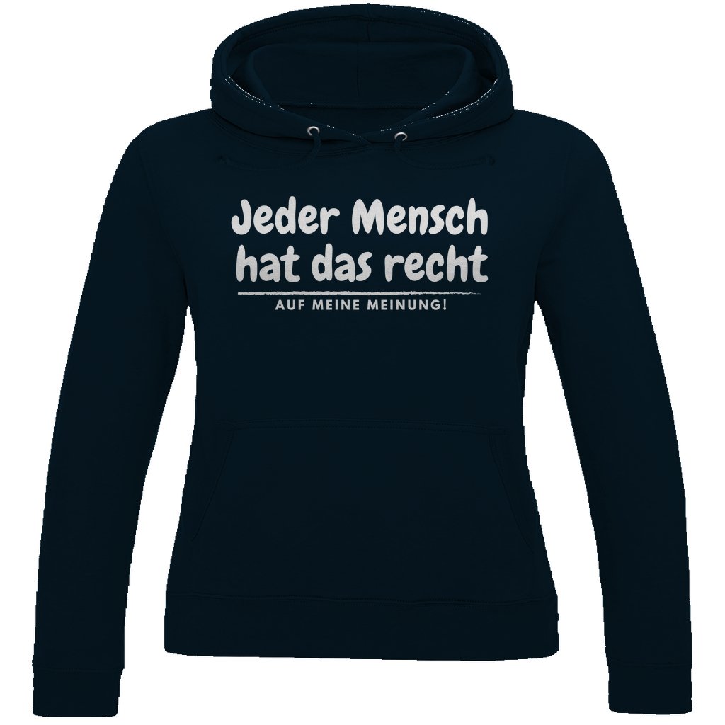 Damen Hoodie "Jeder Mensch hat das recht auf meine Meinung" - Grafikmagie