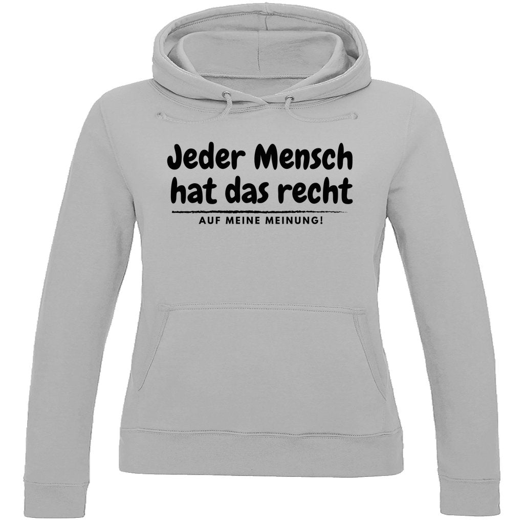 Damen Hoodie "Jeder Mensch hat das recht auf meine Meinung" - Grafikmagie