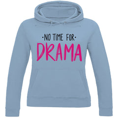 Damen Hoodie "No Time for Drama" - Grafikmagie