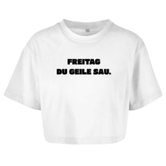 Damen Oversize Crop Top "Freitag du geile Sau" - Grafikmagie