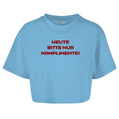 Damen Oversize Crop Top " Heute bitte nur Komplimente" - Grafikmagie