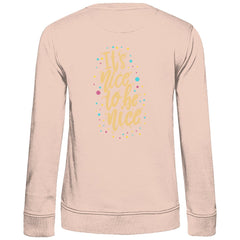 Damen Sweatshirt "It's Nice to be Nice" - Grafikmagie