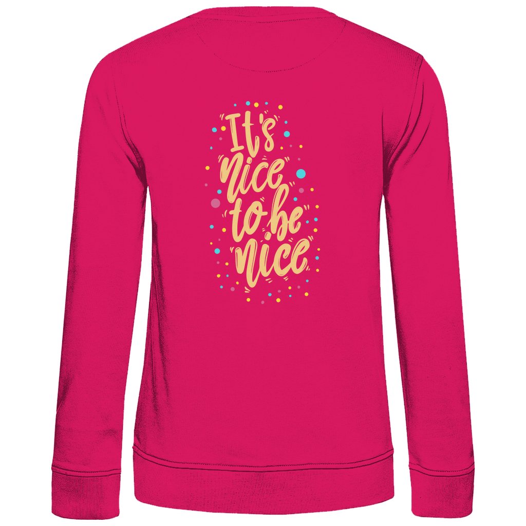 Damen Sweatshirt "It's Nice to be Nice" - Grafikmagie