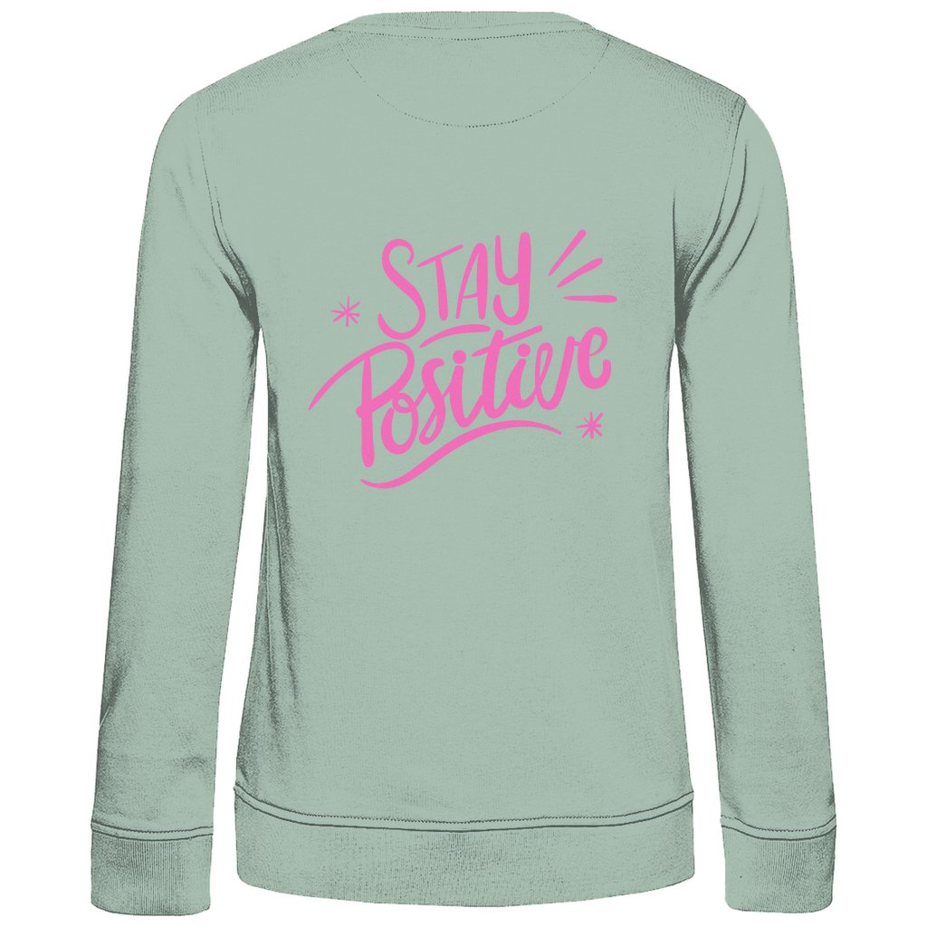 Damen Sweatshirt "Stay positive" - Grafikmagie