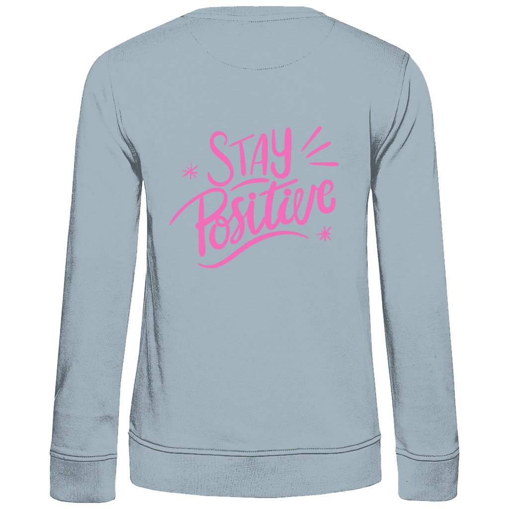 Damen Sweatshirt "Stay positive" - Grafikmagie