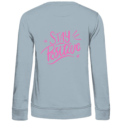 Damen Sweatshirt "Stay positive" - Grafikmagie