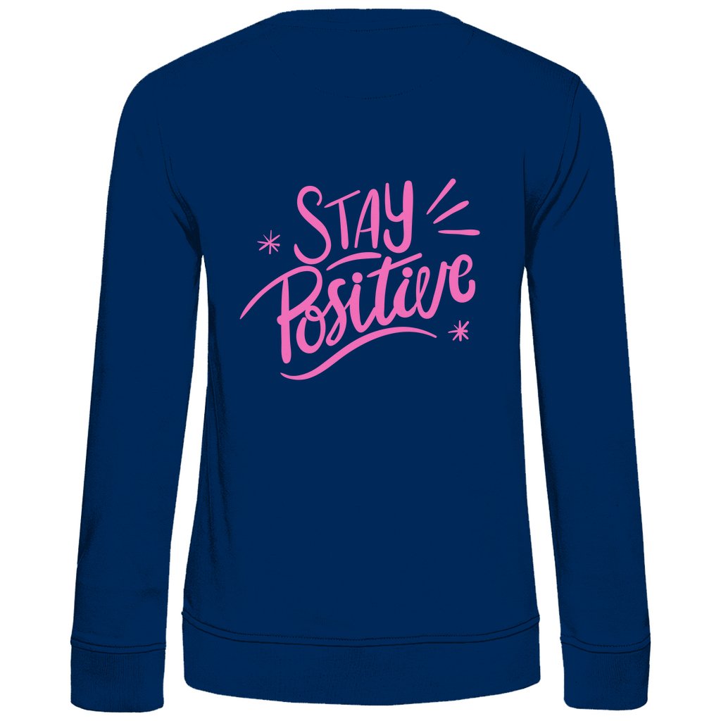 Damen Sweatshirt "Stay positive" - Grafikmagie