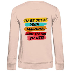 Damen Sweatshirt "Tue es jetzt..." - Grafikmagie
