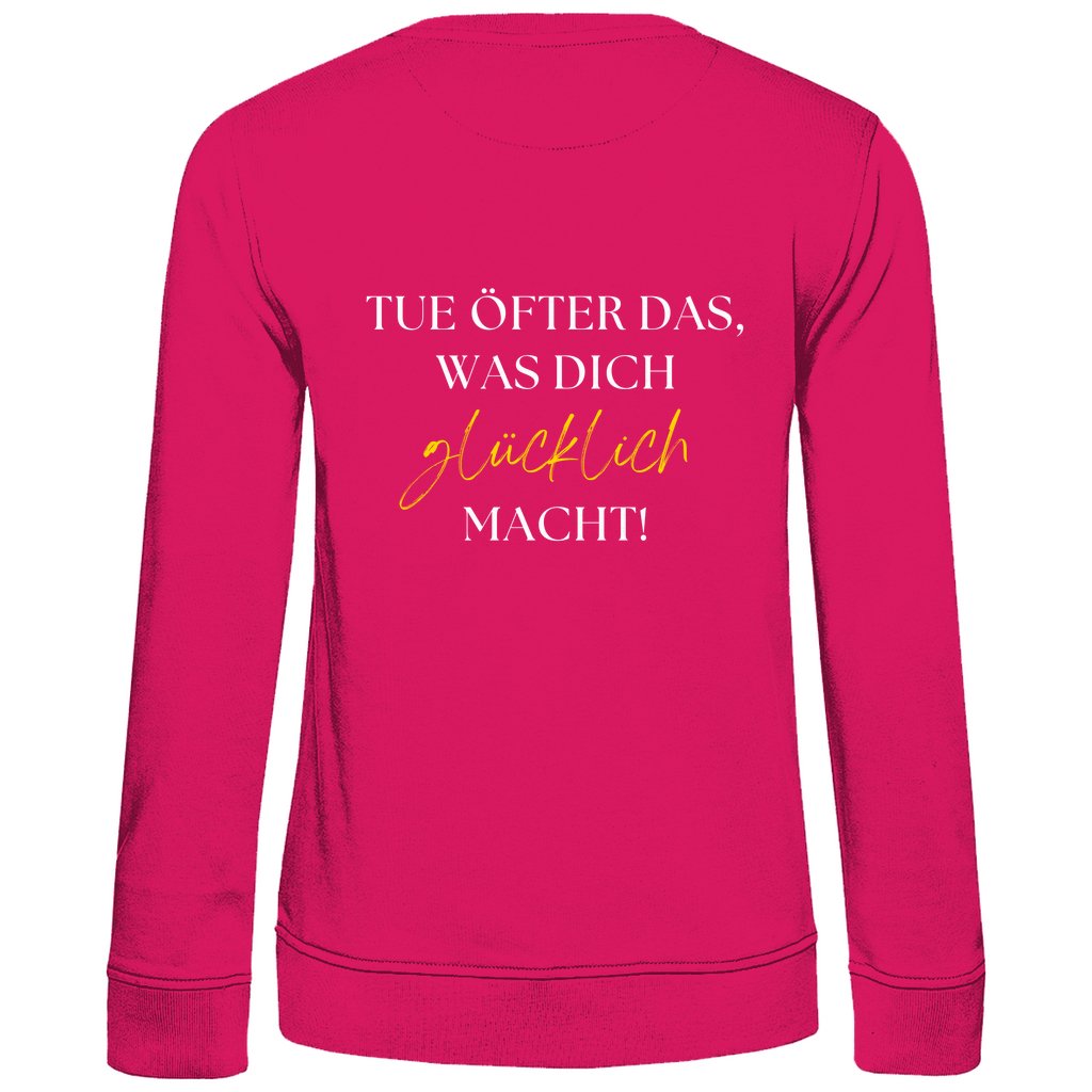 Damen Sweatshirt "Tue öfter das, was dich glücklich macht" - Grafikmagie