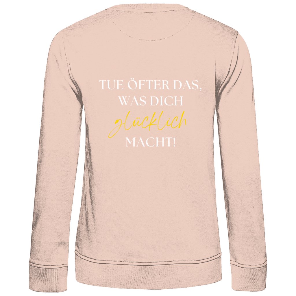 Damen Sweatshirt "Tue öfter das, was dich glücklich macht" - Grafikmagie