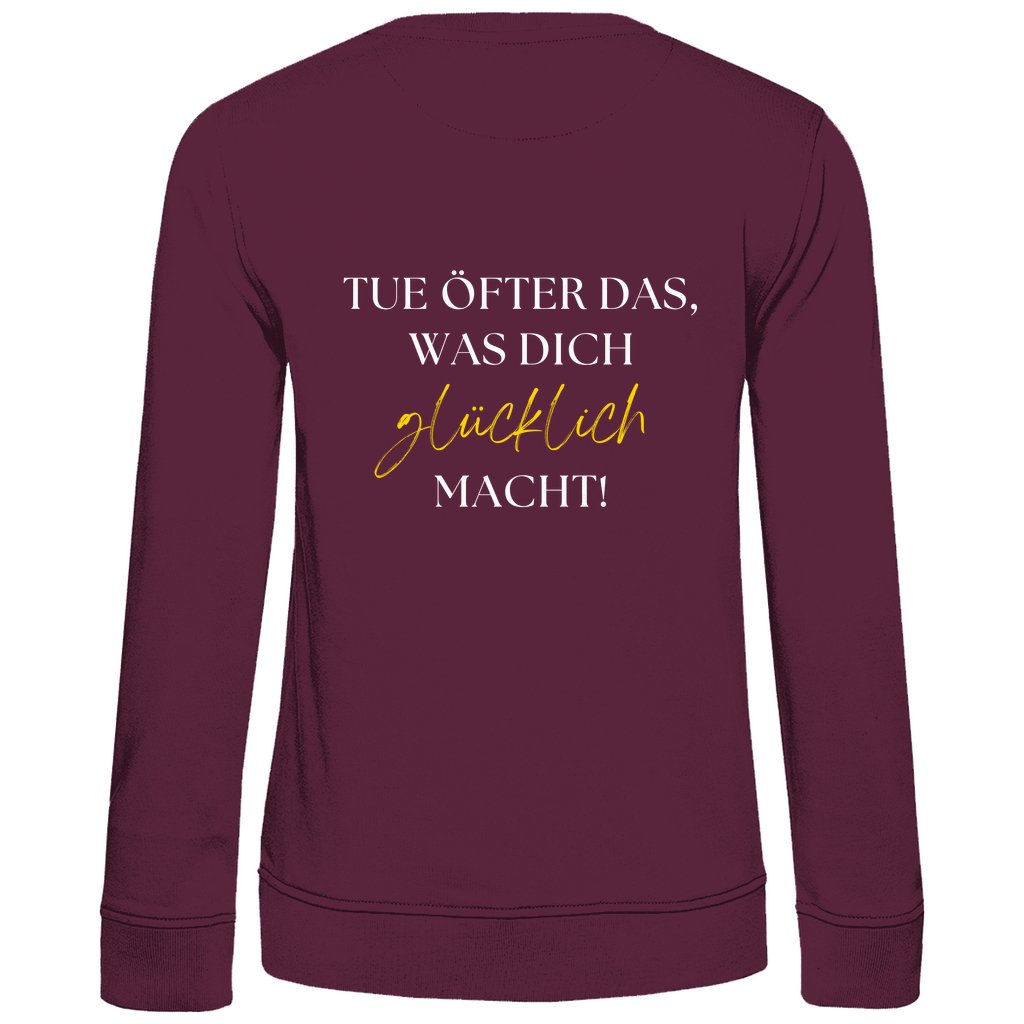 Damen Sweatshirt "Tue öfter das, was dich glücklich macht" - Grafikmagie