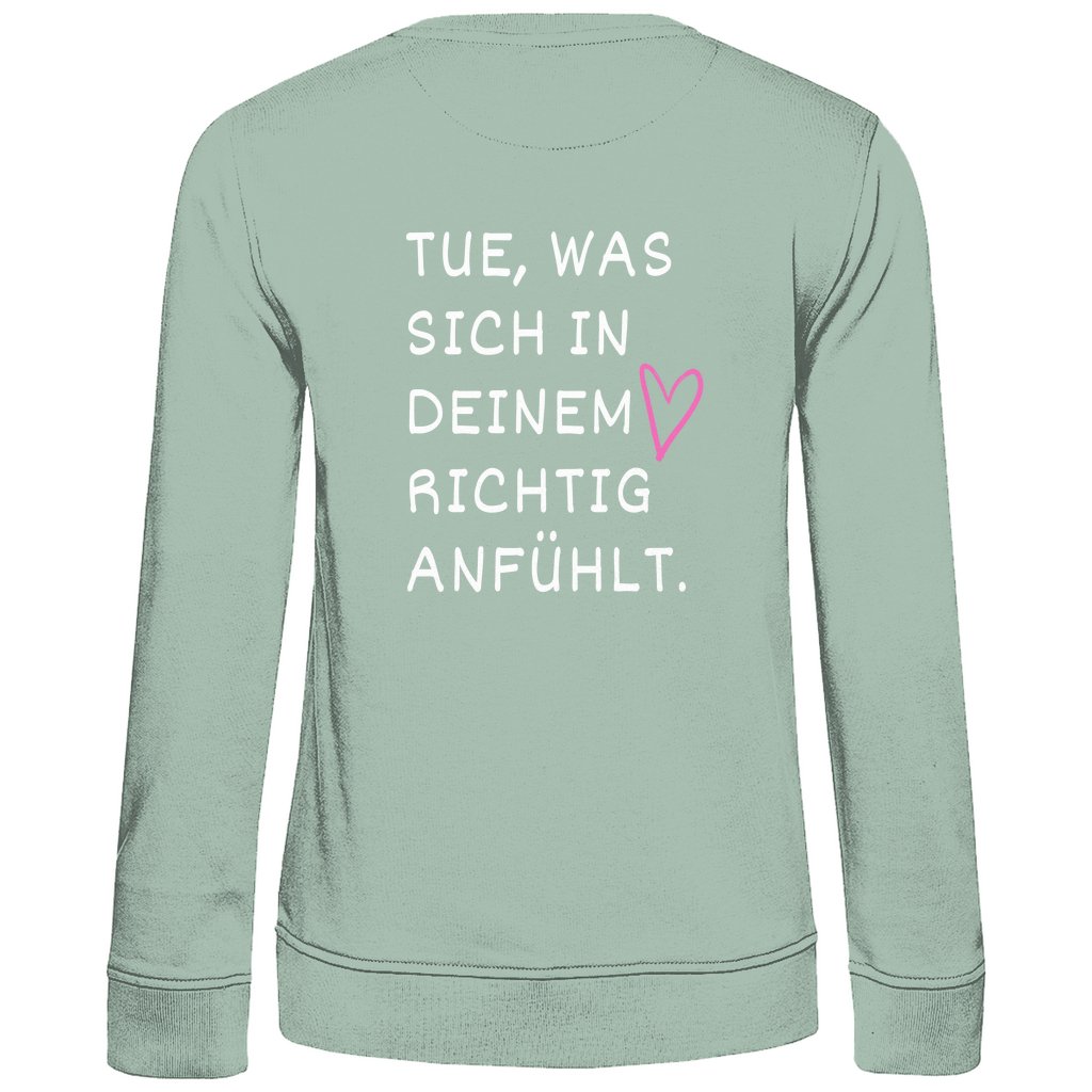 Damen Sweatshirt "Tue, was sich in deinem Herz richtig anfühlt" - Grafikmagie