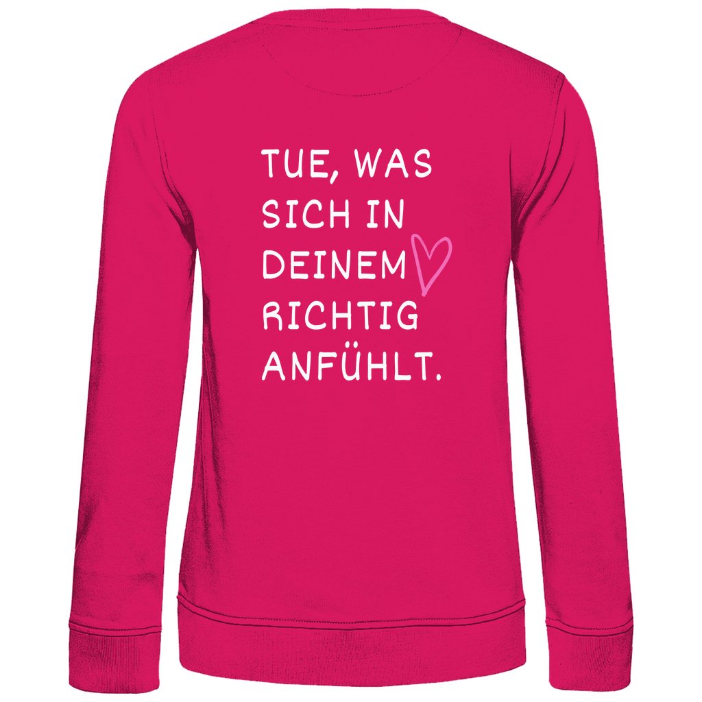 Damen Sweatshirt "Tue, was sich in deinem Herz richtig anfühlt" - Grafikmagie