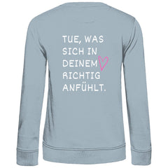 Damen Sweatshirt "Tue, was sich in deinem Herz richtig anfühlt" - Grafikmagie