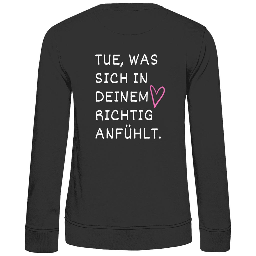 Damen Sweatshirt "Tue, was sich in deinem Herz richtig anfühlt" - Grafikmagie