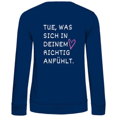 Damen Sweatshirt "Tue, was sich in deinem Herz richtig anfühlt" - Grafikmagie