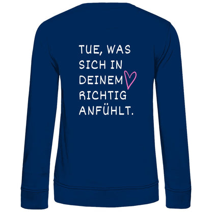 Damen Sweatshirt "Tue, was sich in deinem Herz richtig anfühlt" - Grafikmagie