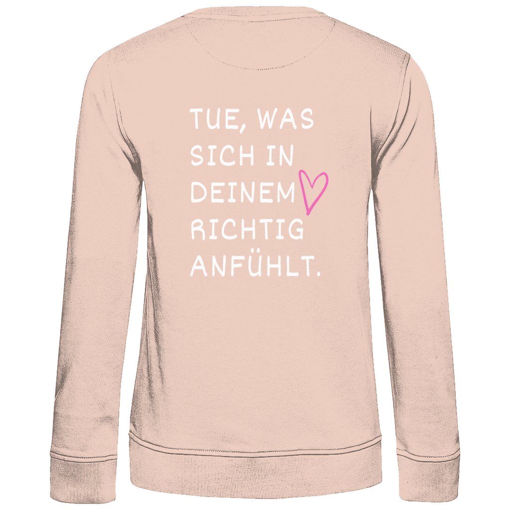 Damen Sweatshirt "Tue, was sich in deinem Herz richtig anfühlt" - Grafikmagie