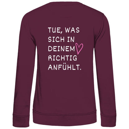 Damen Sweatshirt "Tue, was sich in deinem Herz richtig anfühlt" - Grafikmagie