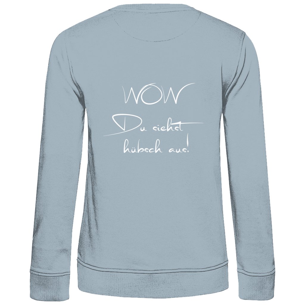 Damen Sweatshirt "Wow du siehst hübsch aus" - Grafikmagie