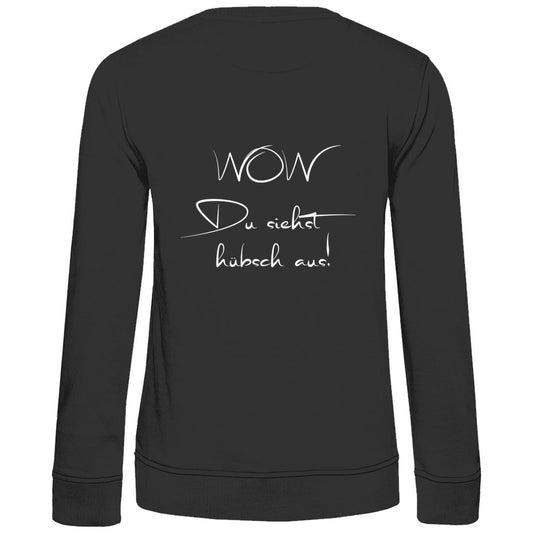 Damen Sweatshirt "Wow du siehst hübsch aus" - Grafikmagie