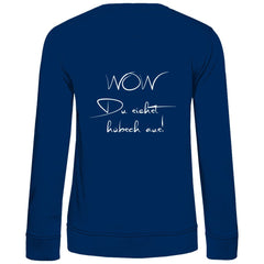 Damen Sweatshirt "Wow du siehst hübsch aus" - Grafikmagie