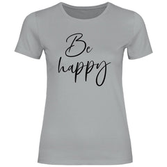 Damen T-Shirt "Be happy" - Grafikmagie