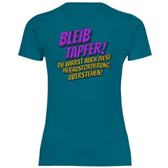 Damen T-Shirt "Bleib tapfer..." - Grafikmagie