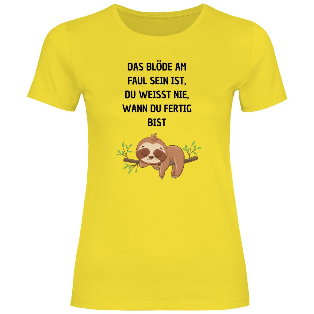 Damen T-Shirt "Das blöde am faul sein..." - Grafikmagie