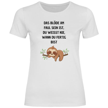 Damen T-Shirt "Das blöde am faul sein..." - Grafikmagie