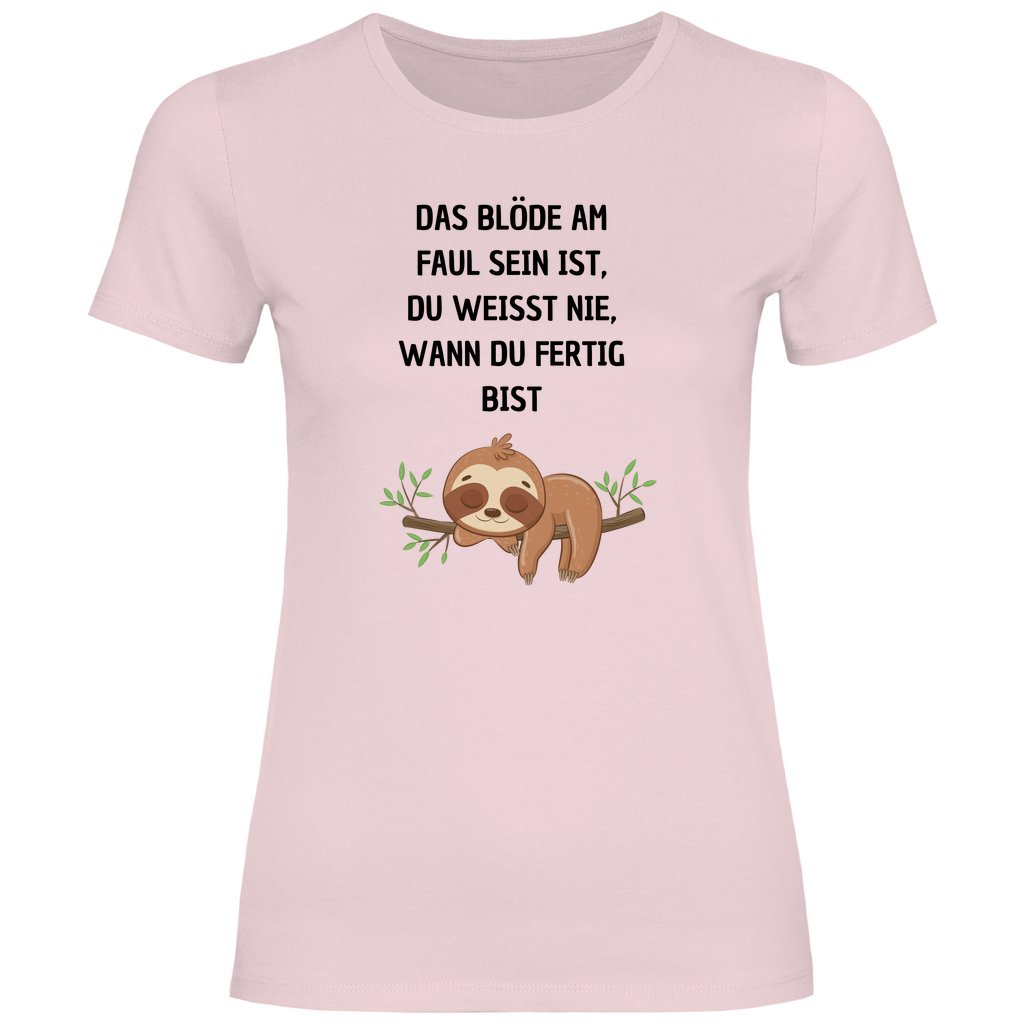 Damen T-Shirt "Das blöde am faul sein..." - Grafikmagie