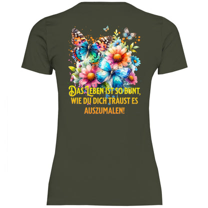 Damen T-Shirt "Das Leben ist so bunt wie du dich traust..." - Grafikmagie