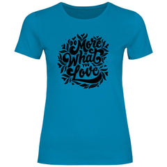 Damen T-Shirt "Do more of what you love" - Grafikmagie