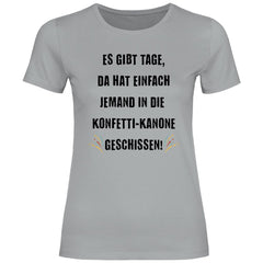 Damen T-Shirt "Es gibt Tage... !" - Grafikmagie