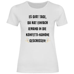 Damen T-Shirt "Es gibt Tage... !" - Grafikmagie
