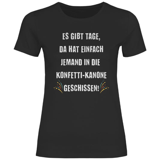 Damen T-Shirt "Es gibt Tage... !" - Grafikmagie