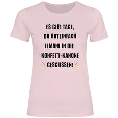 Damen T-Shirt "Es gibt Tage... !" - Grafikmagie