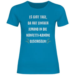 Damen T-Shirt "Es gibt Tage... !" - Grafikmagie