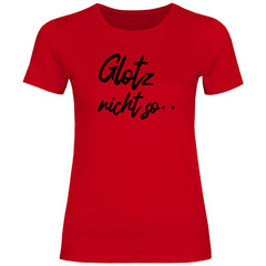 Damen T-Shirt "Glotz nicht so!" - Grafikmagie