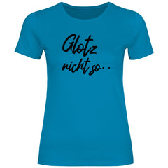 Damen T-Shirt "Glotz nicht so!" - Grafikmagie
