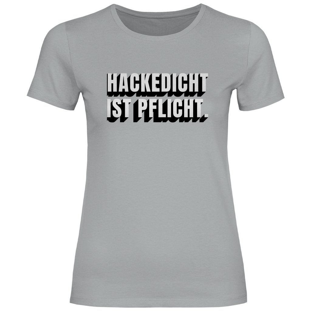 Damen T-Shirt "Hackedicht ist Pflicht." - Grafikmagie